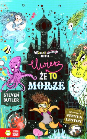 Potwornie nieciekawy hotel. Uwierz, że to morze (Tom 3) - Steven Butler [KSIĄŻKA]