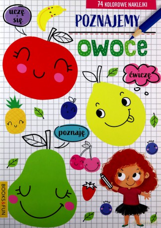Poznajemy owoce plus naklejki [KSIĄŻKA]