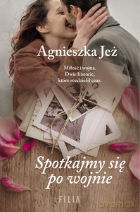 Spotkajmy się po wojnie - Agnieszka Jeż [KSIĄŻKA]