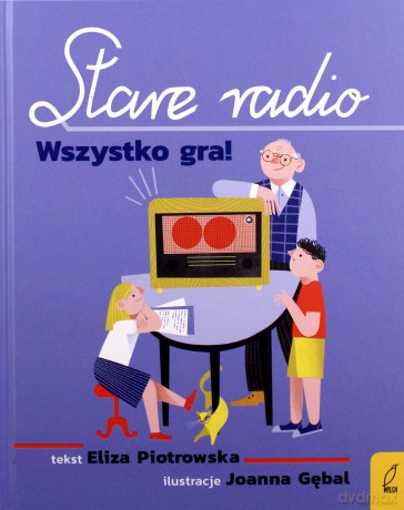 Stare radio. Wszystko gra! - Eliza Piotrowska [KSIĄŻKA]