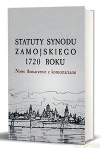 Statuty Synodu Zamojskiego 1720 roku. Nowe tłumaczenie z komentarzami - Przemysław red. Nowakowski [KSIĄŻKA]
