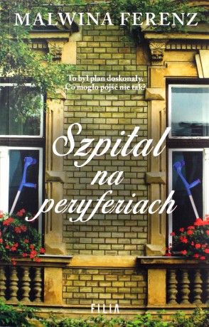 Szpital na peryferiach - Malwina Ferenz [KSIĄŻKA]