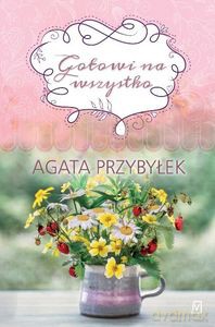 Tak smakuje miłość (Tom 3) Gotowi na wszystko - Agata Przybyłek [KSIĄŻKA]