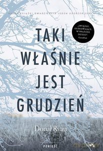 Taki właśnie jest grudzień - Donal Ryan [KSIĄŻKA]
