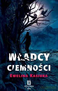 Władcy Ciemności - Ewelina Kasiuba [KSIĄŻKA]