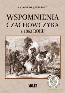 Wspomnienia Czachowczyka z 1863 roku - Antoni Drążkiewicz [KSIĄŻKA]