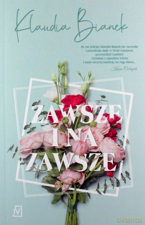 Zawsze i na zawsze - Klaudia Bianek [KSIĄŻKA]