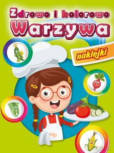 Zdrowo i kolorowo Warzywa [KSIĄŻKA]