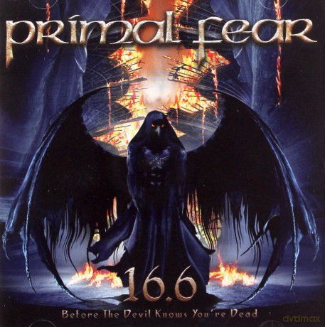 Primal Fear: 16.6 Before The Devil Knows You're Dead [CD]