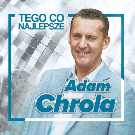 Adam Chrola: Tego co najlepsze [CD]