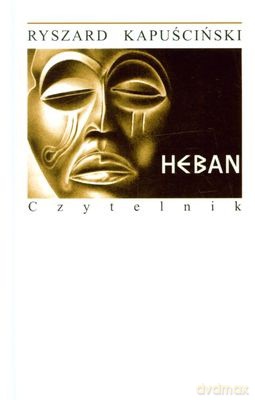 Heban Wyd.XVI (twarda) - Ryszard Kapuściński [KSIĄŻKA]