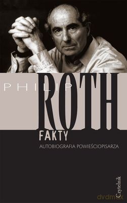 Fakty Autobiografia Powieściopisarza - Philip Roth [KSIĄŻKA]