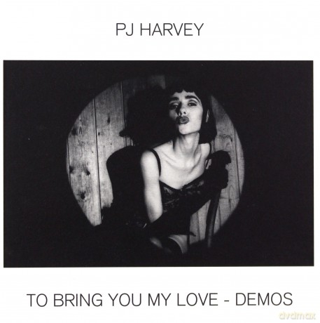 Pj Harvey: To Bring You My Love - Demos [CD]