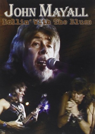 John Mayall: Rollin' With The Blues [DVD]
