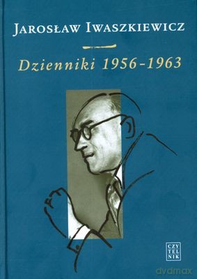 Jarosław Iwaszkiewicz Dzienniki 1956-1963 Tom II (twarda) - Jarosław Iwaszkiewicz [KSIĄŻKA]