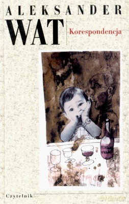 Korespondencja A.Wat T.IV 1/2 - Aleksander Wat, Alina Kowalczykowa [KSIĄŻKA]