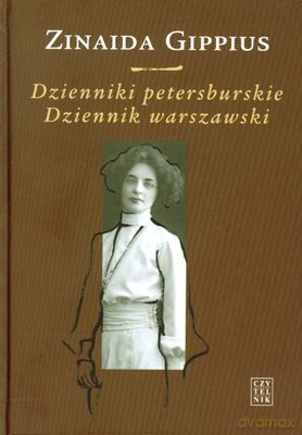 Dzienniki Petersburskie 1914-1919 Dziennik Warszawski 1920-1921 (twarda) - Zinaida Gippius [KSIĄŻKA]
