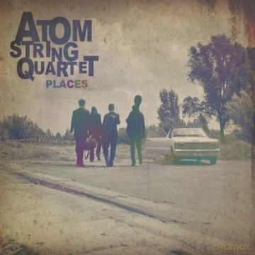 Atom String Quartet: Places (digipack) [CD]