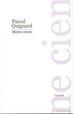 Błędne cienie - Pascal Quignard [KSIĄŻKA]