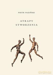 Atrapy stworzenia - Piotr Paziński [KSIĄŻKA]
