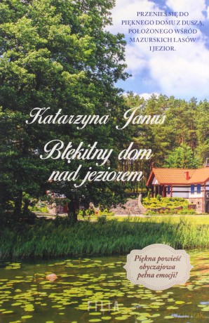 Błękitny dom nad jeziorem - Katarzyna Janus [KSIĄŻKA]