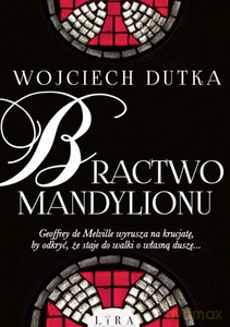 Bractwo Mandylionu - Wojciech Dutka [KSIĄŻKA]