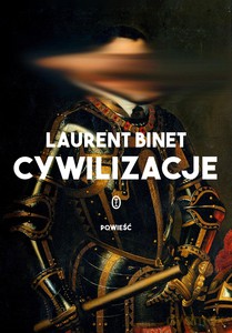 Cywilizacje - Laurent Binet [KSIĄŻKA]
