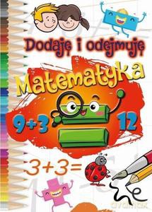Dodaje i odejmuję. Matematyka [KSIĄŻKA]