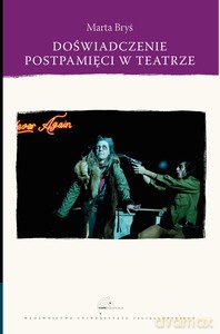 Doświadczenie postpamięci w teatrze - Marta Bryś [KSIĄŻKA]