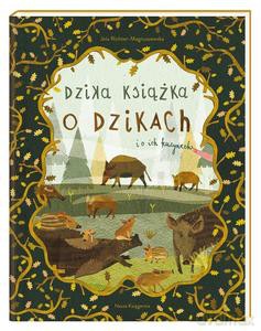 Dzika książka o dzikach i o ich kuzynach - Jola Richter-Magnuszewska [KSIĄŻKA]