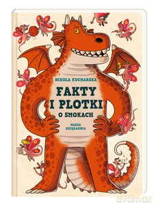 Fakty i plotki o smokach - Nikola Kucharska [KSIĄŻKA]