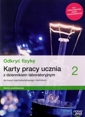 Fizyka LO 2 Odkryć fizykę Karty Pracy Zakres podstawowy - Bartłomiej Piotrowski, Izabela Kondratowicz [KSIĄŻKA]
