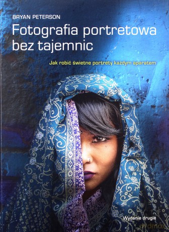 Fotografia portretowa bez tajemnic - Bryan Peterson [KSIĄŻKA]