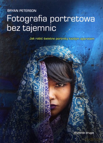 Fotografia portretowa bez tajemnic - Bryan Peterson [KSIĄŻKA]