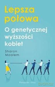 Lepsza połowa. O genetycznej wyższości kobiet - Sharon Moalem [KSIĄŻKA]