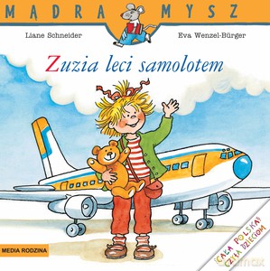 Mądra Mysz. Zuzia leci samolotem - Liane Schneider [KSIĄŻKA]