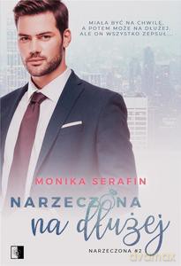 Narzeczona na dłużej (Tom 2) - Monika Serafin [KSIĄŻKA]