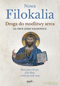 Nowa Filokalia - prof. Józef Naumowicz ks. [KSIĄŻKA]