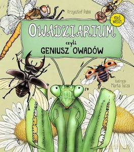 Owadziarium, czyli geniusz owadów - Krzysztof Pabis [KSIĄŻKA]