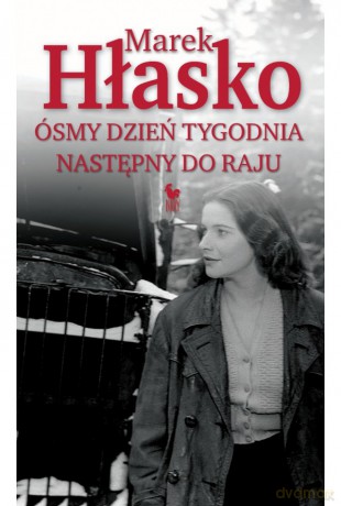 Ósmy dzień tygodnia - Marek Hłasko [KSIĄŻKA]