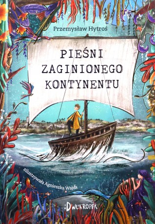 Pieśni Zaginionego Kontynentu - Przemysław Hytroś [KSIĄŻKA]