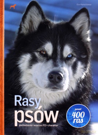 Rasy psów. Ponad 400 ras - Eva-Maria Krämer [KSIĄŻKA]