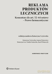 Reklama produktów leczniczych - Dziurowicz Katarzyna Czyżewska Joanna [KSIĄŻKA]