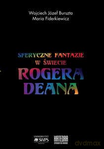 Sferyczne fantazje. W świecie Rogera DeanaSferyczne fantazje. W świecie Rogera Deana - Józef Burszta Wojciech, Maria Fiderkiewicz [KSIĄŻKA]
