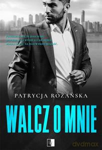 Walcz o mnie - Patrycja Różańska [KSIĄŻKA]