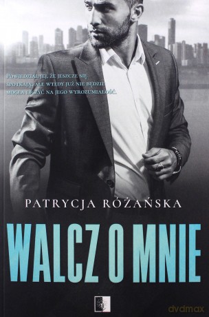Walcz o mnie - Patrycja Różańska [KSIĄŻKA]