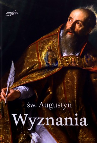 Wyznania - Augustyn z Hippony św. [KSIĄŻKA]