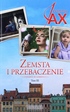 Zemsta i przebaczenie (Tom 3) Bezkres nadziei. Dolina spokoju - Joanna Jax [KSIĄŻKA]