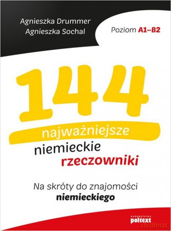 144 najważniejsze niemieckie rzeczowniki - Agnieszka Drummer, Agnieszka Sochal [KSIĄŻKA]