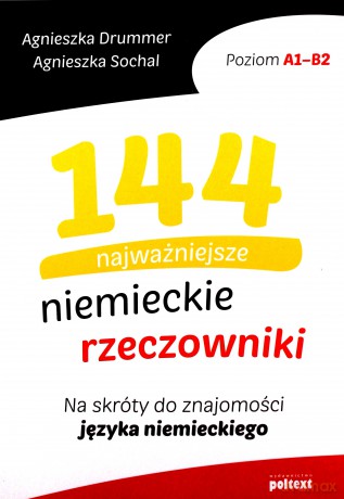 144 najważniejsze niemieckie rzeczowniki - Agnieszka Drummer, Agnieszka Sochal [KSIĄŻKA]